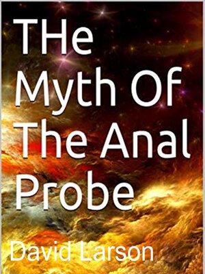 cover image of The myth of the anal probe